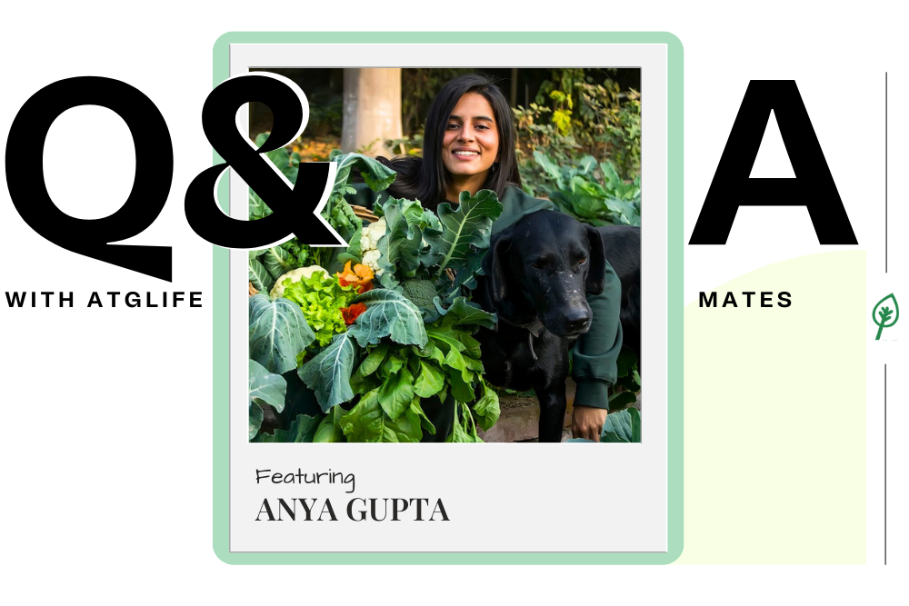 ATGLife Mates: Featuring Anya Gupta