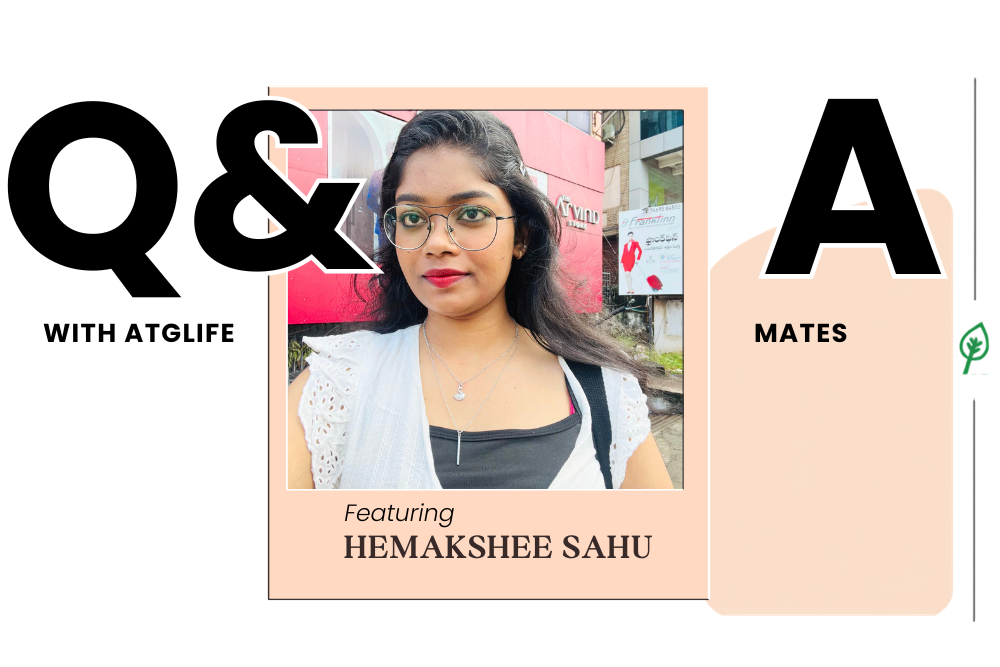 ATGLife Mates: Featuring Hemakshee Sahu